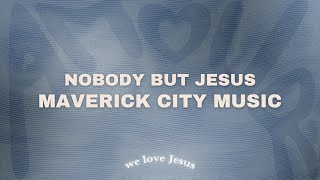 Maverick City Music Song House  Nobody But Jesus sped up [upl. by Thapa]