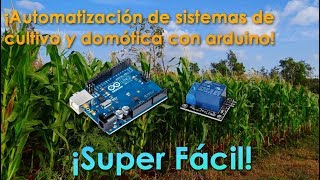 🌿💦Automatización de sistemas de cultivo 🌽🌱 y domótica con arduino [upl. by Jefferey]