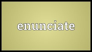 Enunciate Meaning [upl. by Nnylrats12]