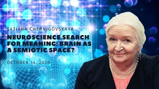 Tatiana Chernigovskaya «Neuroscience Search for Meaning Brain as a semiotic space» [upl. by Schulman89]