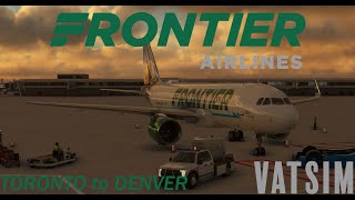 FRONTIER Flight  Toronto to Denver  New Pilot on VATSIM [upl. by Othe]