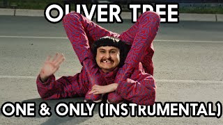 Oliver Tree  One amp Only Instrumental [upl. by Yelroc]