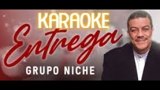 ENTREGA GRUPO NICHE KARAOKE PISTA ORIGINAL INSTRUMENTAL MEDIO TONO MAS BAJO musicoscaliBogota [upl. by Dill979]