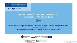 Działanie 18 Tymczasowe zaprzestanie działalności połowowej Wniosek o płatność [upl. by Bernadine]