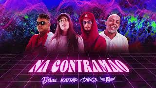 na contramão 🪐  darge amp katrip feat th delux [upl. by Eidlog]