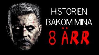 quotHistorien bakom mina 8 Ärrquot  SWEDISH  Creepypasta [upl. by Ruddy854]