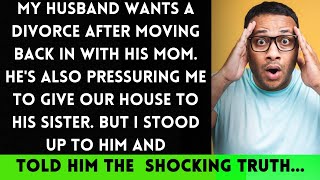 My Husband Wants Divorce and Wants to Give Our House to His Sister After Moving Back to InLaws [upl. by Ibrab]