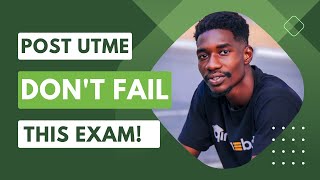 University Post UTME Exam Dont Fail This Exam How to Pass with Flying Colors [upl. by Ibby]