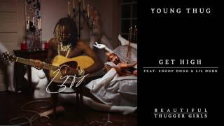 Young Thug  Get High feat Snoop Dogg amp Lil Durk Official Audio [upl. by Enoval346]