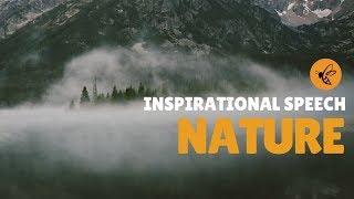 MOTIVATIONAL SPEECH  NATURE [upl. by Wurst]