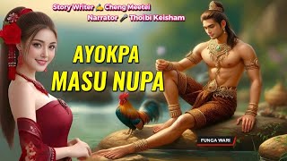 Ayokpa Masu Nupa  Manipuri Phunga Wari  Record 🎤 Thoibi Keisham  Story ✍️ Cheng Meetei [upl. by Recha]