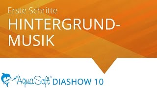 Hintergrundmusik Erste Schritte in DiaShow 10 [upl. by Arun775]