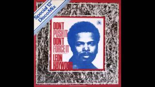 Leon Haywood  Dont Push It Dont Force It 12quot Version [upl. by Elime]