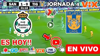 Santos Laguna vs Tigres en vivo donde ver a que hora juega Santos Tigres Jornada 4 Liga Mx 2024 [upl. by Sal]