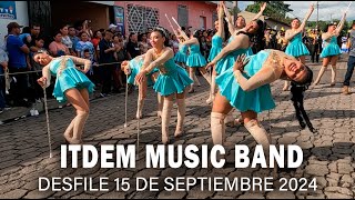 ITDEM MUSIC BAND  DESFILE 15 SEPTIEMBRE 2024 [upl. by Arreit]