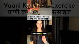 Vaani Kapoors Exercise youtube shortvideo motivation fitness bollywood diet gym actress [upl. by Roht]