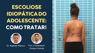 ESCOLIOSE IDIOPÁTICA DO ADOLESCENTE COMO TRATAR [upl. by Sosthina242]