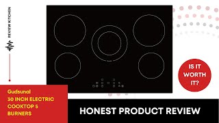 Is the 30 Inch Electric Cooktop Worth the Price  Review Kitchens Honest Take [upl. by Anaed]