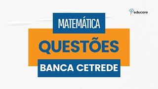 MATEMÁTICA  QUESTÕES CETREDE [upl. by Ettenwad]