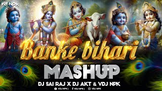 Banke Bihari Mashup Traditional Remix  Radha Krishna Mashup  lord Krishna Mashup VDJ NPK [upl. by Shriver]