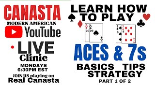 Canasta Card Game Aces 7s Strategy Tips Basics How to play Live Clinic 2024 219tutorial canasta [upl. by Nuhs]