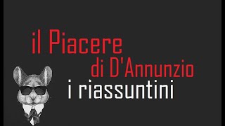 I RIASSUNTINI  IL PIACERE di DAnnunzio BookTopics [upl. by Keryt]