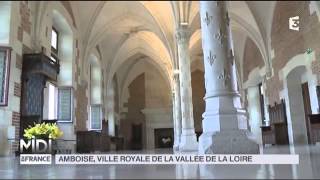 Suivez le guide  Amboise ville royale de la vallée de la Loire par JeanSébastien Petitdemange [upl. by Eejan]