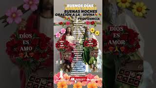 OracíónALaDívínaProvídencía❤️‍🔥🙏❤️‍🔥losgirasoles2022lasmariposas21losgirasolesCSGAAmorfef [upl. by Ahsirtap]