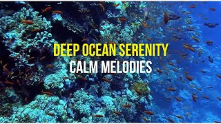 Deep Ocean Serenity  Calming Melodies amp Colorful Fish Meditation [upl. by Shantha]