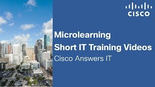 Microlearning IT Training Videos  Cisco Answers IT [upl. by Icken]