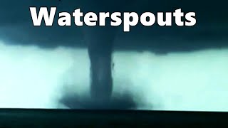 All you should know about waterspouts tornadoes [upl. by Yruok179]