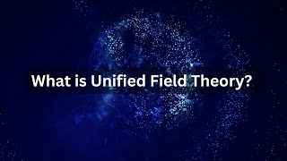 Unified Field Theory Simplified  Universal Universe [upl. by Silvie]