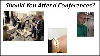 Should You Attend Conferences [upl. by Maletta66]