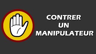 Contrer un manipulateur [upl. by Kcirderf]