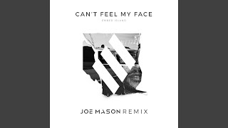 Cant Feel My Face Joe Mason Remix [upl. by Buckingham974]