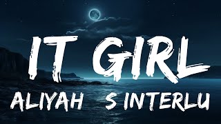 Aliyah’s Interlude  IT GIRL Lyrics  25 Min [upl. by Rafaello467]