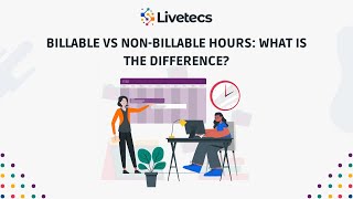 Billable vs Non Billable Hours What Is the Difference  Livetecs [upl. by Dorita335]