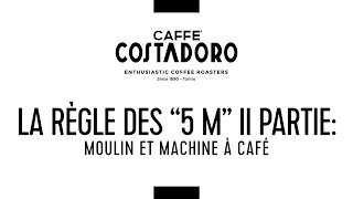 La règle des quot5 Mquot II partie Moulin et Machine à café [upl. by Fahy]