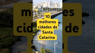 10 melhores cidades de Santa Catarina para se viver resumidoSanta Catarinabrasil [upl. by Elita]