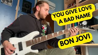 Bon Jovi  You Give Love A Bad Name Bass Cover [upl. by Acinoj]