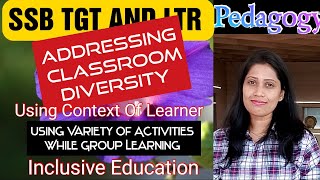 Addressing Classroom Diversity Using Context Of LearnerUsing Variety Of Activities While Group [upl. by Yelnahs]