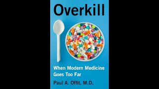 Dr Paul Offit  quotOverkill When Modern Medicine Goes Too Farquot on 502 Conversations [upl. by Nolyarb]