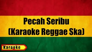 Pecah Seribu  Elvy Sukaesih KARAOKE VERSI REGGAE Hanya Dia Yang Ada Diantara Jantung Hati [upl. by Geminian993]