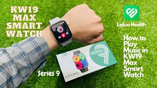 How to Play Music in KW19 Max Smart Watch  Volume Testing  Speaker Good or Not   Urdu [upl. by Eceryt254]