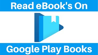 How To Read eBooks Using Google Play Books [upl. by Giselle]