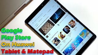 10 Minutes Install Google Play Store On Huawei Tablet amp Matepad [upl. by Tena]