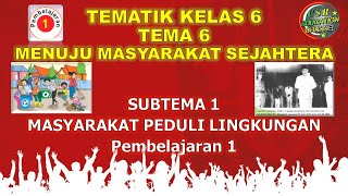 Kelas 6 Tematik  Tema 6 Subtema 1 Pembelajaran 1 MENUJU MASYARAKAT SEJAHTERA [upl. by Sivlek225]