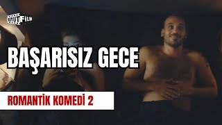 Başarısız Gece  Romantik Komedi 2 Bekarlığa Veda [upl. by Arama]