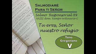 Salmo Responsorial 89 XXIII Dom ordinario ciclo C Leccionario Mexicano Modo Gregoriano V [upl. by Arrekahs]