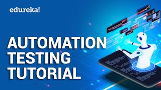 Automation Testing Tutorial for Beginners  Software Testing Certification Training  Edureka [upl. by Ortrud]